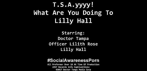  "TSAyyyy What Are You Doing To Lilly Hall" As TSA Agent Lilith Rose Strip Searches Lilly Hall Before Taking Her For Cavity Search By Doctor Tampa @CaptiveClinic.com